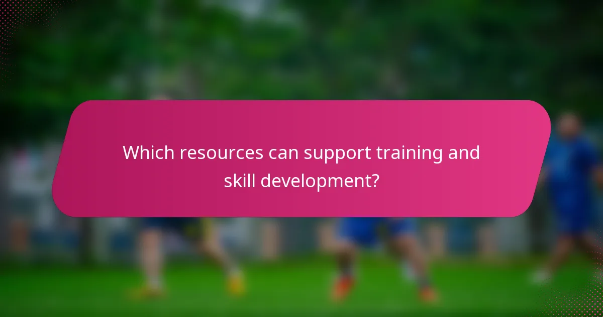 Which resources can support training and skill development?